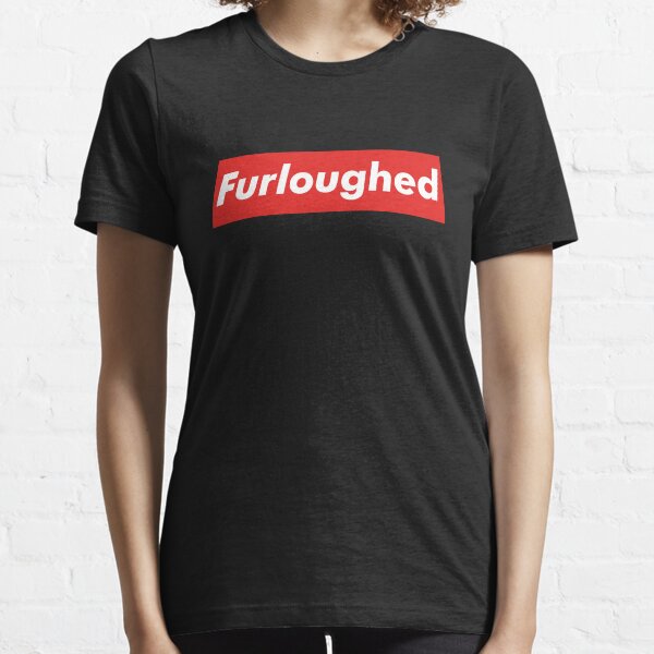 Furloughed Essential T-Shirt