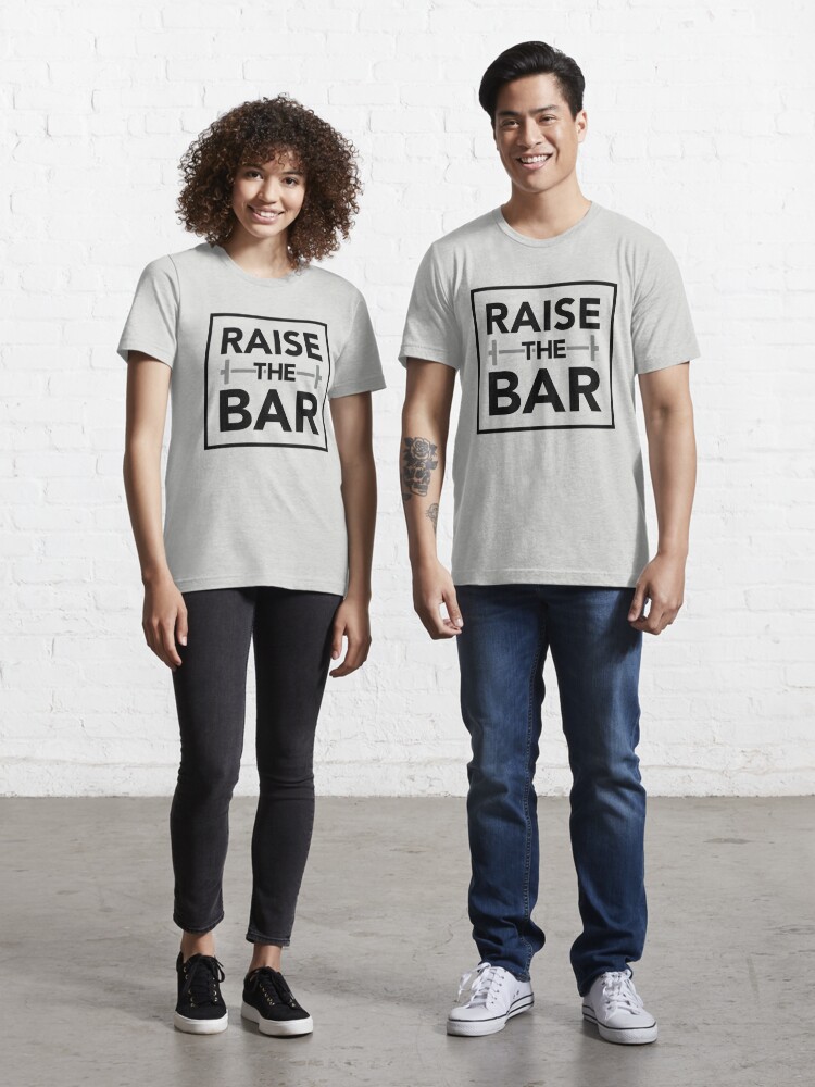 RAISE THE BAR | Essential T-Shirt