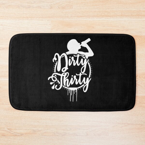 Item preview, Dirty thirty! designed and sold by Cutebutfunny.