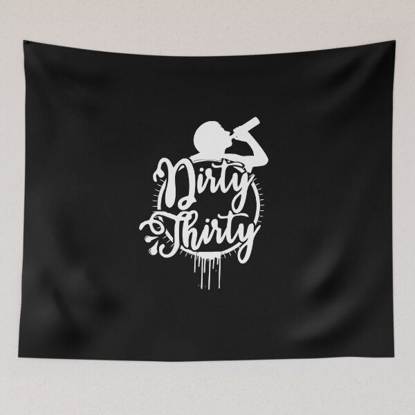 Item preview, Dirty thirty! designed and sold by Cutebutfunny.