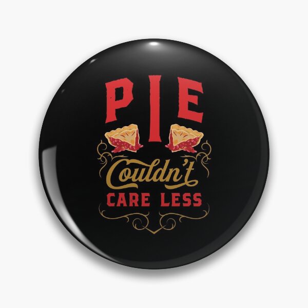 Item preview, Pie Couldn't Care Less designed and sold by AscendMerch.