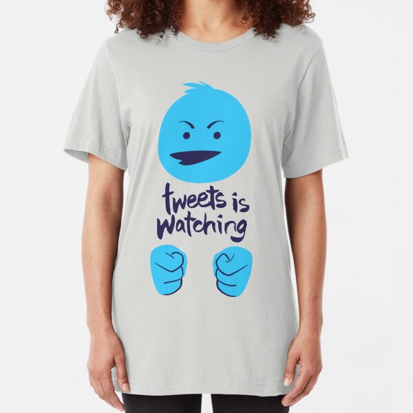 Tweets is Watching Slim Fit T-Shirt