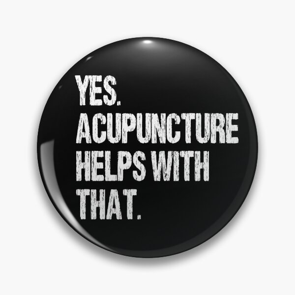 Item preview, Yes. Acupuncture Helps With That. designed and sold by Nirvanibex.