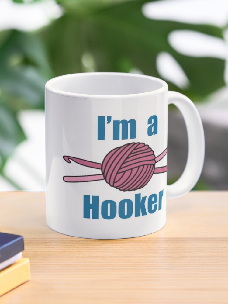 Crochet Gifts for Crocheters - I'm A Hooker Funny Gift Ideas for