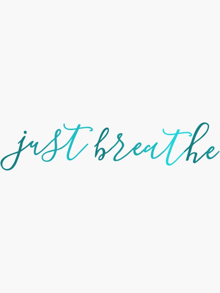 Just Breathe Sticker For Sale By Vishal3107 Redbubble