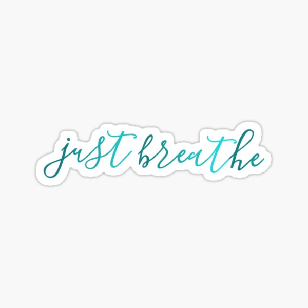 Just breathe Sticker
