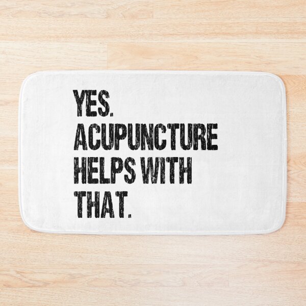 Item preview, Yes. Acupuncture Helps With That. designed and sold by Nirvanibex.