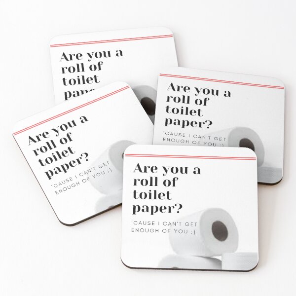 Item preview, Are you a roll of toilet paper? Cause I can't get enough of you. designed and sold by Michelle Davies.