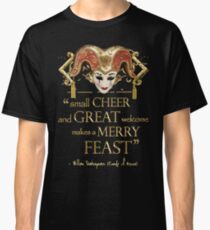 Shakespeare Comedy Of Errors Feast Quote Classic T-Shirt