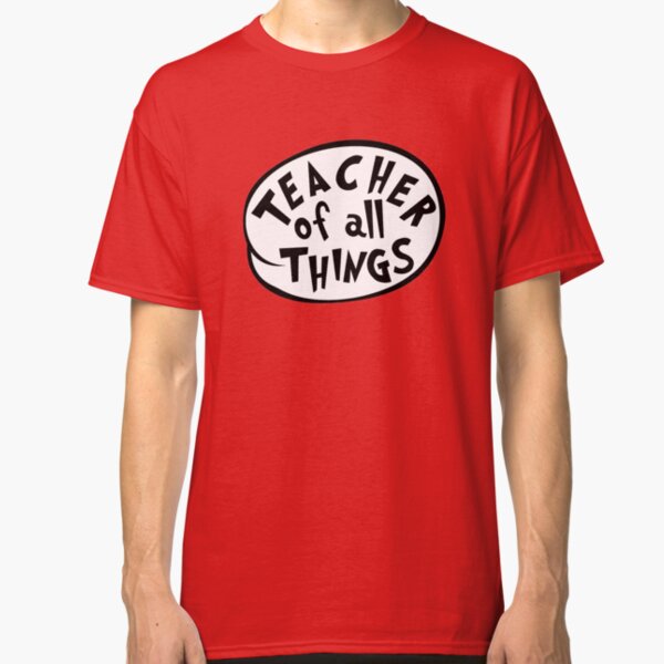 teacher of all things shirt universal