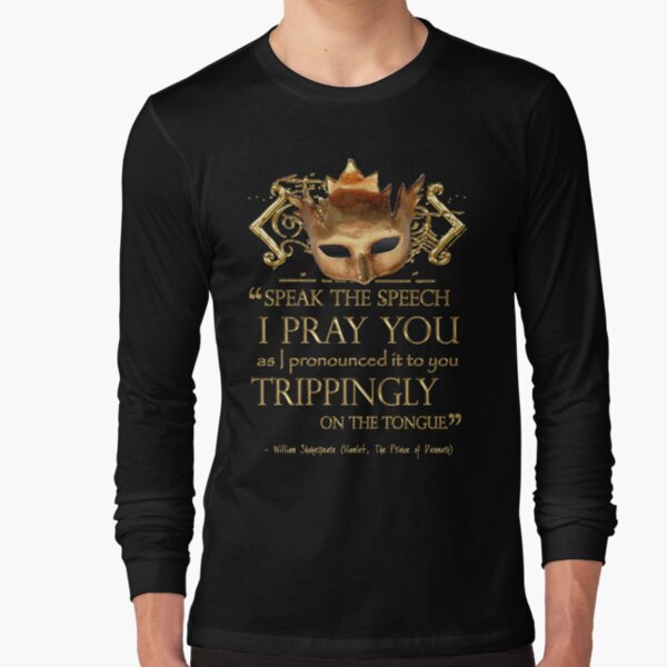 Shakespeare's Hamlet Speech Quote Long Sleeve T-Shirt