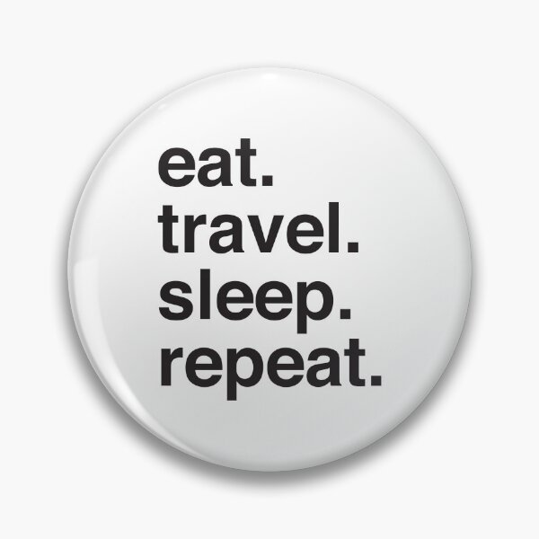 Item preview, Eat. Travel. Sleep. Repeat I designed and sold by Katherine Ann.