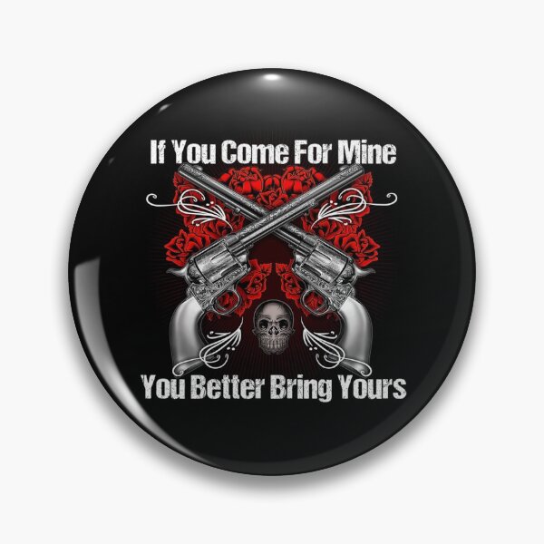 Item preview, If You Come For Mine You Better Bring Yours Gun Rights  designed and sold by fantasticdesign.