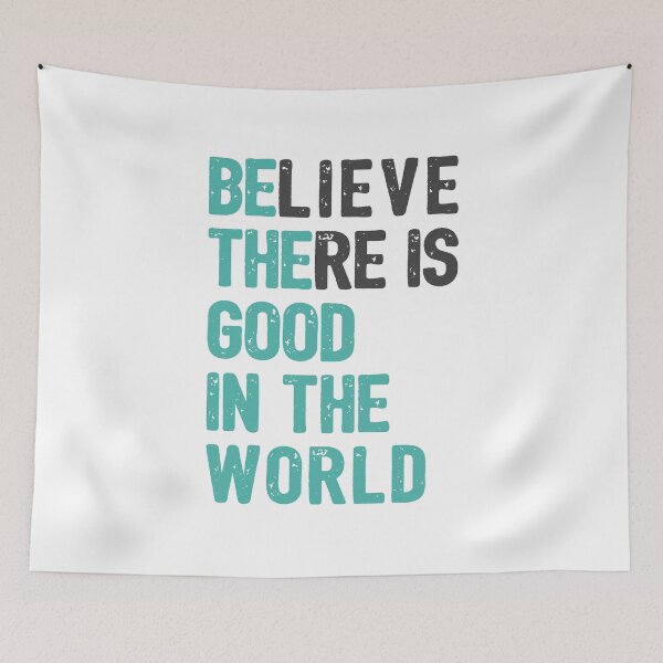 Item preview, Believe There Is Good In The World, Be The Good  designed and sold by KNEI.