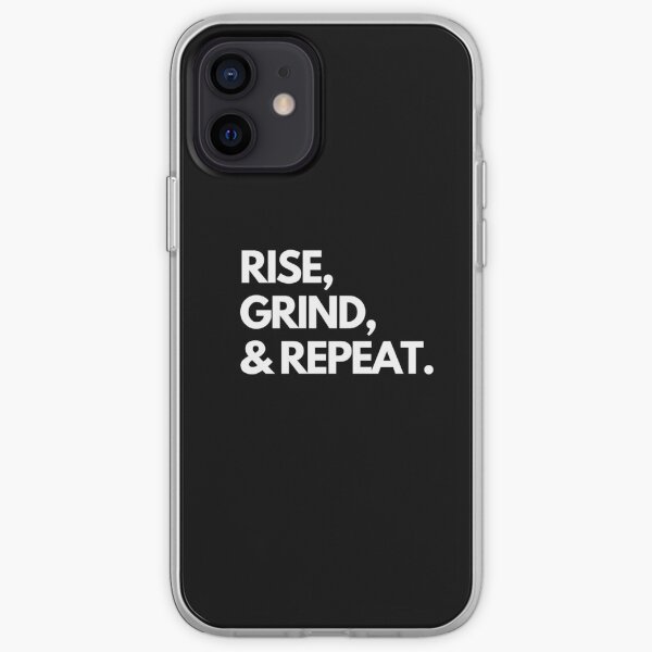 Rise, grind, and repeat iPhone Soft Case