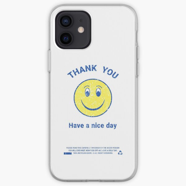 Thank You! Have A Nice Day iPhone Soft Case