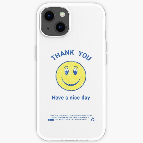 Thank You! Have A Nice Day iPhone Soft Case