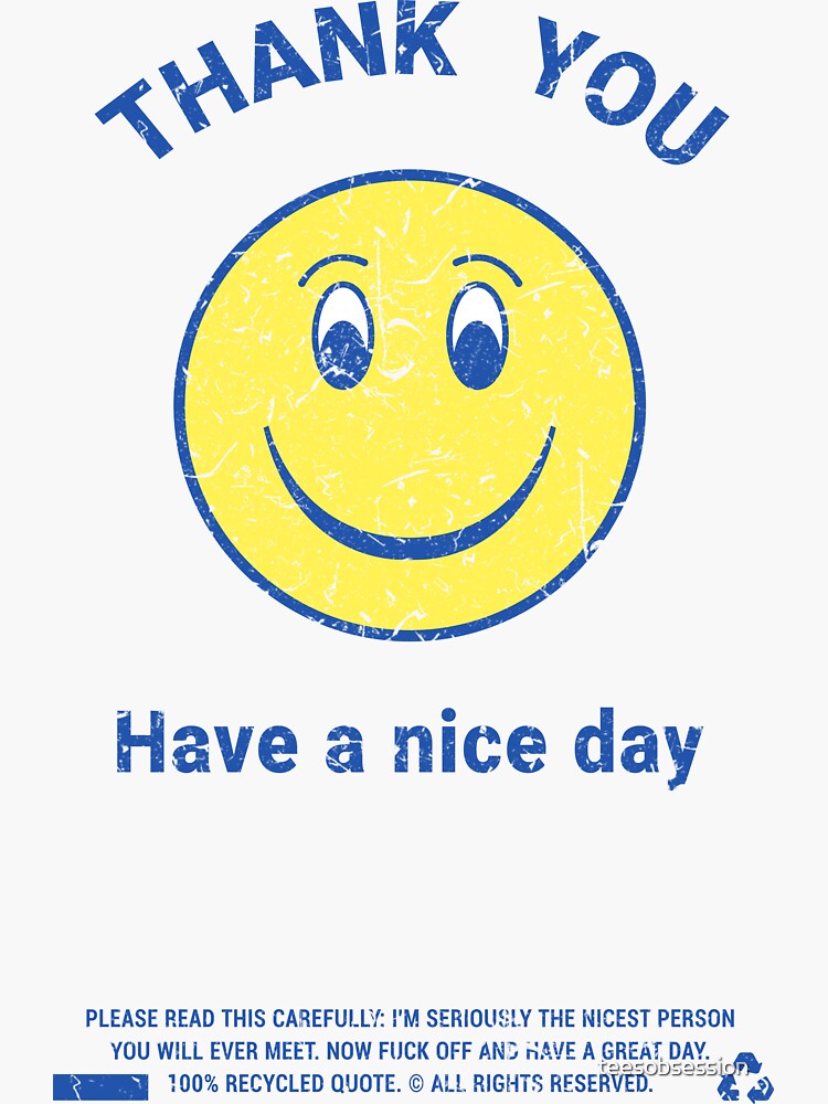 thank-you-have-a-nice-day-sticker-for-sale-by-teesobsession-redbubble