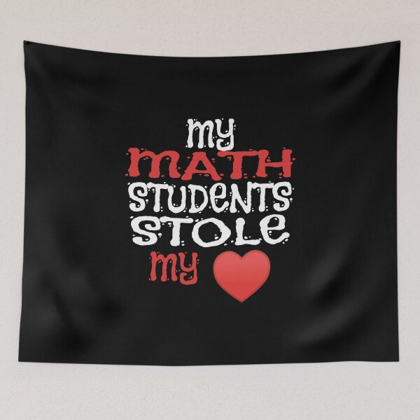 Item preview, My Math Students Stole My Heart - Teachers product designed and sold by RedmonsDesigns.