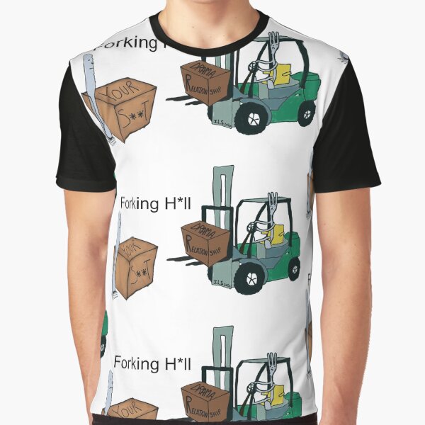 A Fork Forklifting all the Drama in the Relationship Graphic T-Shirt