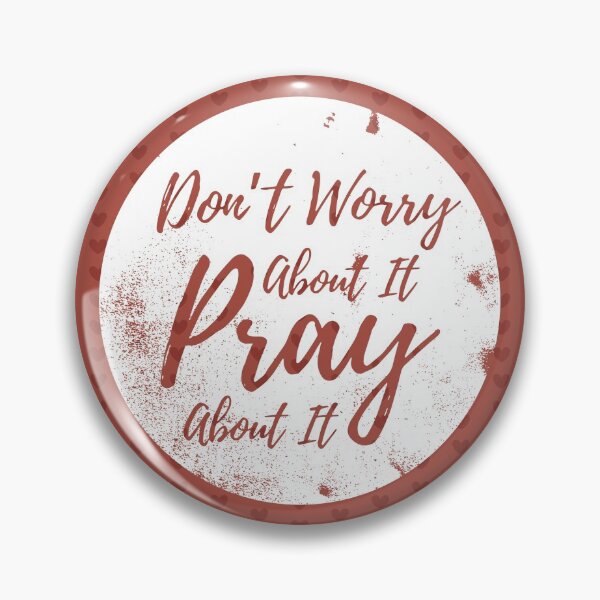 Item preview, Don’t worry about it, pray about it designed and sold by Mauxmaux.