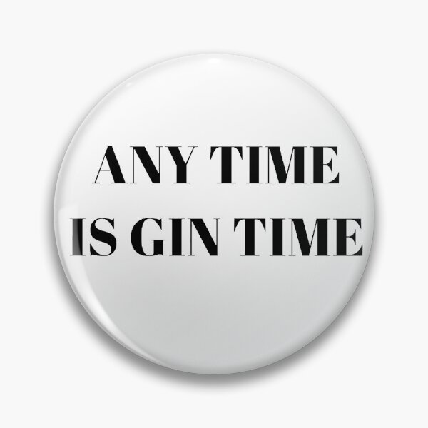 Item preview, Any time is gin time designed and sold by Kurdttime.