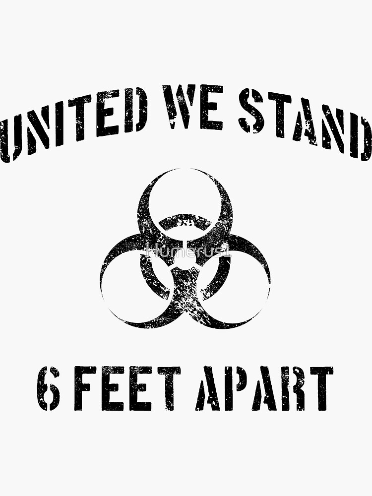 "United We Stand 6 Feet Apart Funny" Sticker for Sale by Humerus1