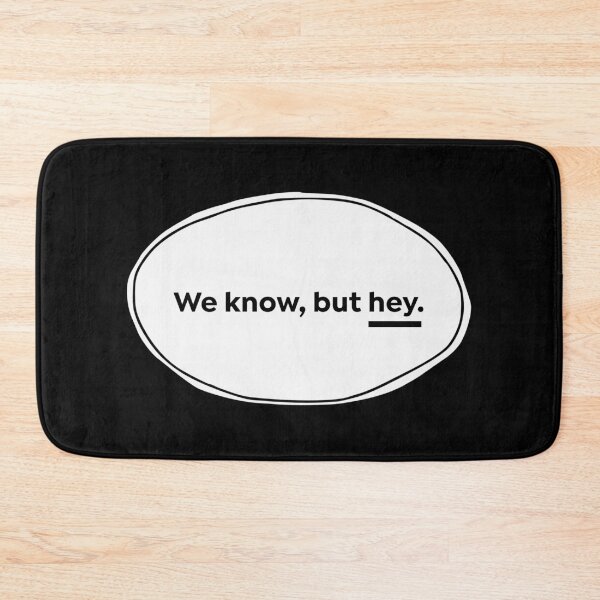 Item preview, We Know But Hey designed and sold by usernate.