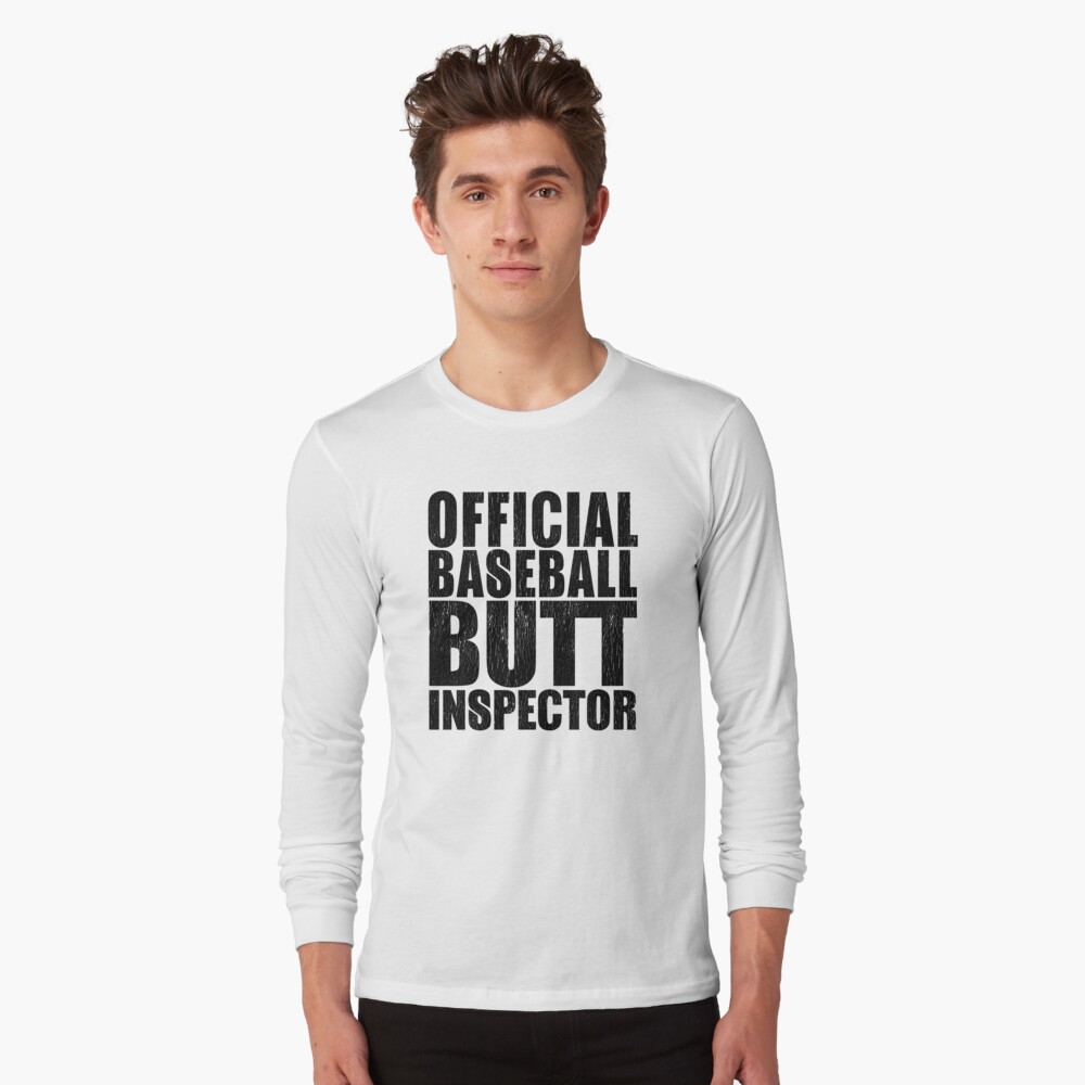 Official Baseball Butt Inspector Long Sleeve T-Shirts