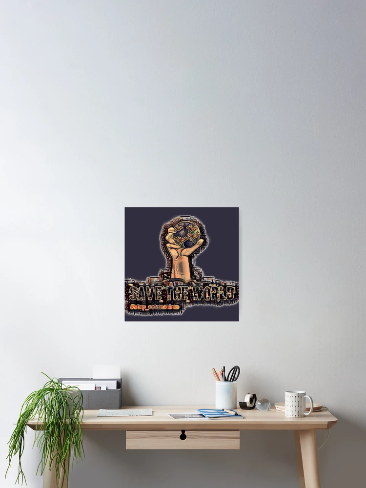 Thumbnail 2 of 3, Poster, Save The World designed and sold by Rain Shop.