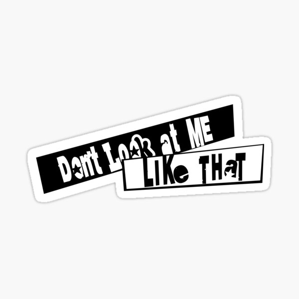 Don't Look at Me Like That - Persona 5 Sticker