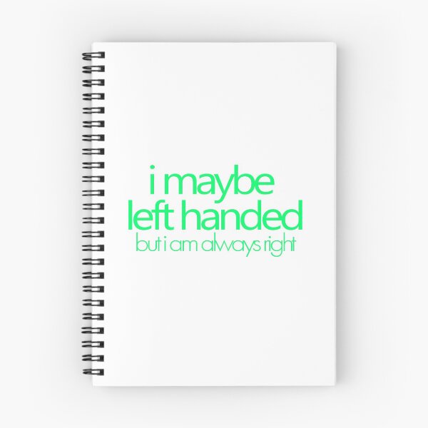 Item preview, i maybe left handed but i am always right - Lime designed and sold by agsduy.