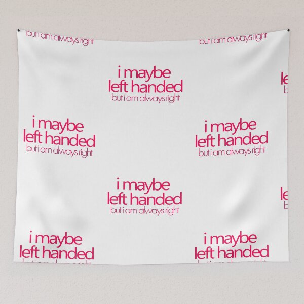 Item preview, i maybe left handed but i am always right - Pink designed and sold by agsduy.