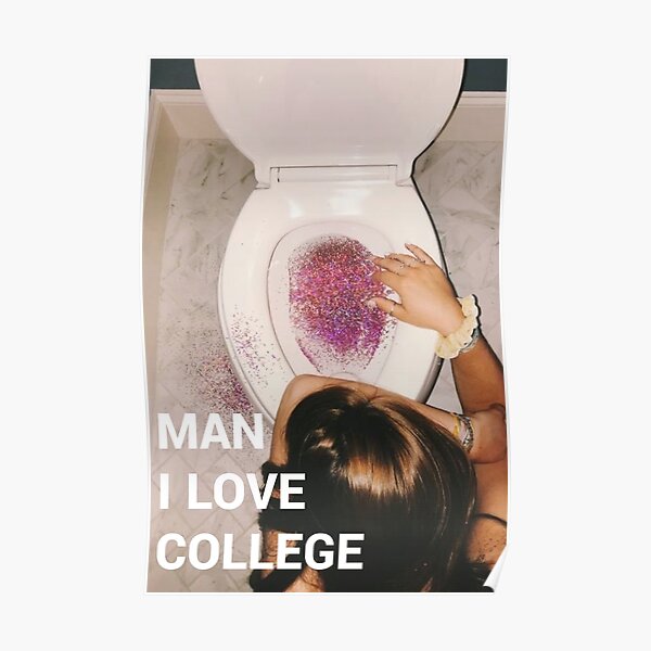 Man, I Love College Poster