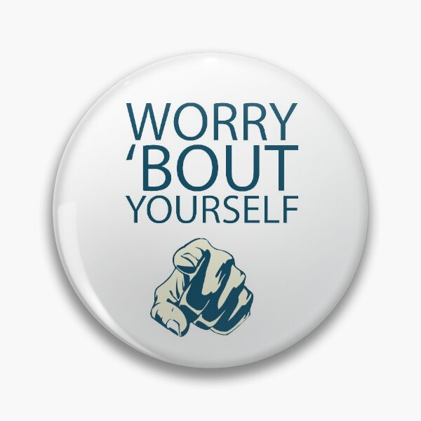 Item preview, Worry 'bout yourself designed and sold by WickedTink.