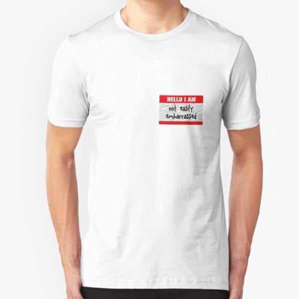Hello, I am not easily embarrassed Slim Fit T-Shirt