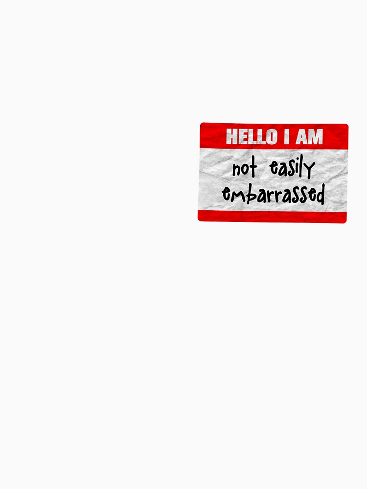 Hello, I am not easily embarrassed by brianftang