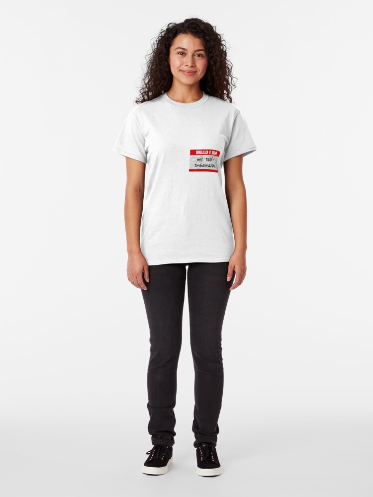 Alternate view of Hello, I am not easily embarrassed Classic T-Shirt