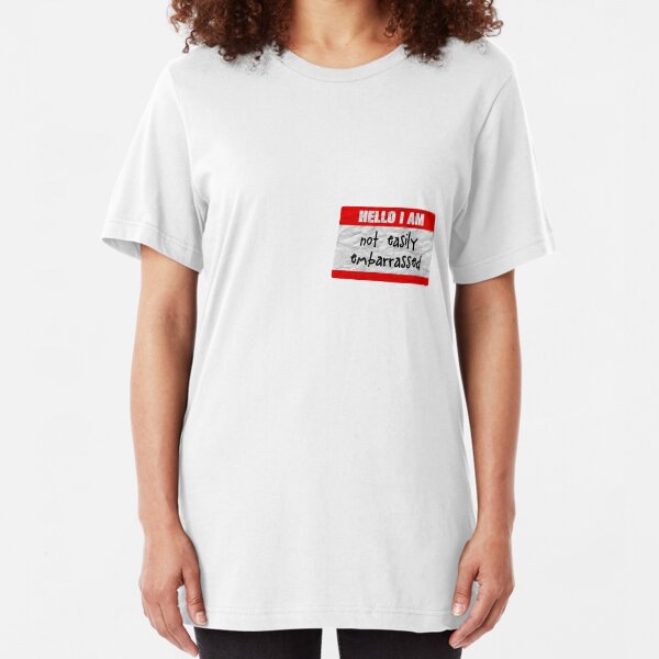 Hello, I am not easily embarrassed Slim Fit T-Shirt