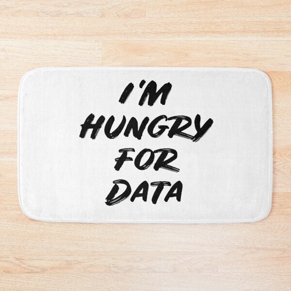 Item preview, I'm Hungry for Data designed and sold by teesaurus.