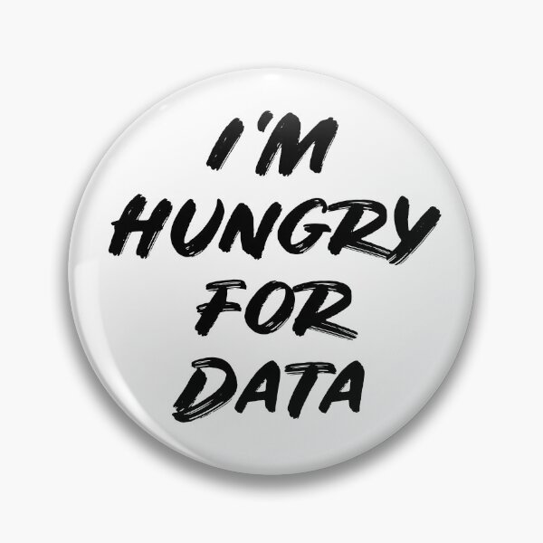 Item preview, I'm Hungry for Data designed and sold by teesaurus.
