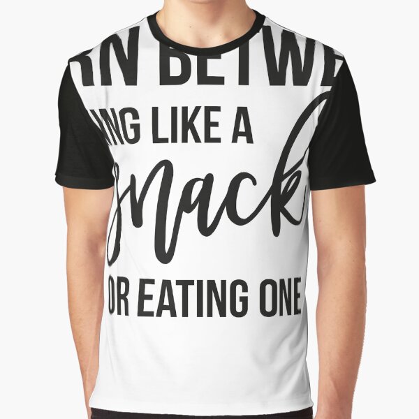 Funny Quotes Graphic T-Shirt