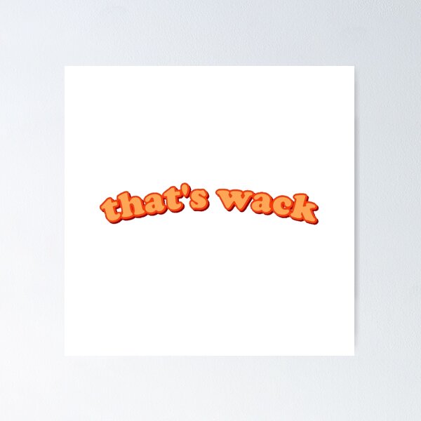 Item preview, That’s wack designed and sold by B Dub.