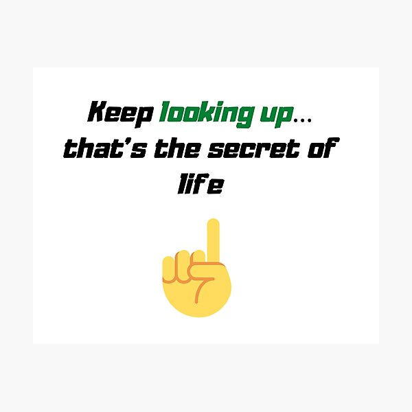 Keep Looking Up Wall Art Redbubble
