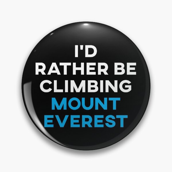 Item preview, I'd Rather Be Climbing Mount Everest designed and sold by teesaurus.