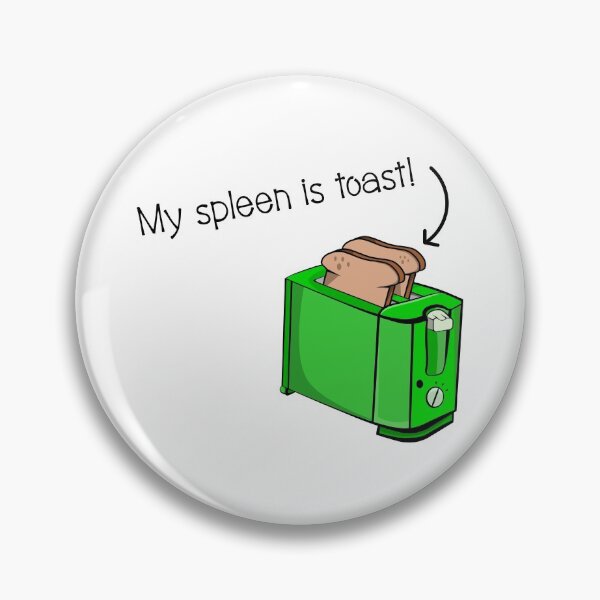 Item preview, My spleen is toast funny health  designed and sold by piedaydesigns.