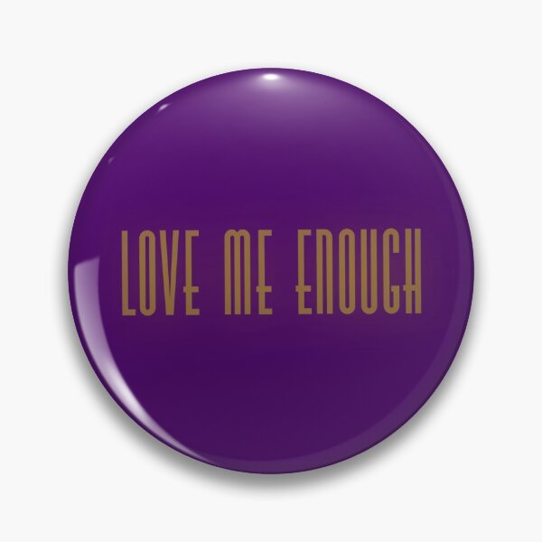 Item preview, [i] “love me enough” [for the both of us] designed and sold by jamiefloy.