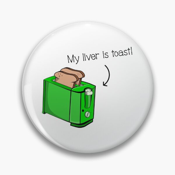 Item preview,  My liver is toast designed and sold by piedaydesigns.