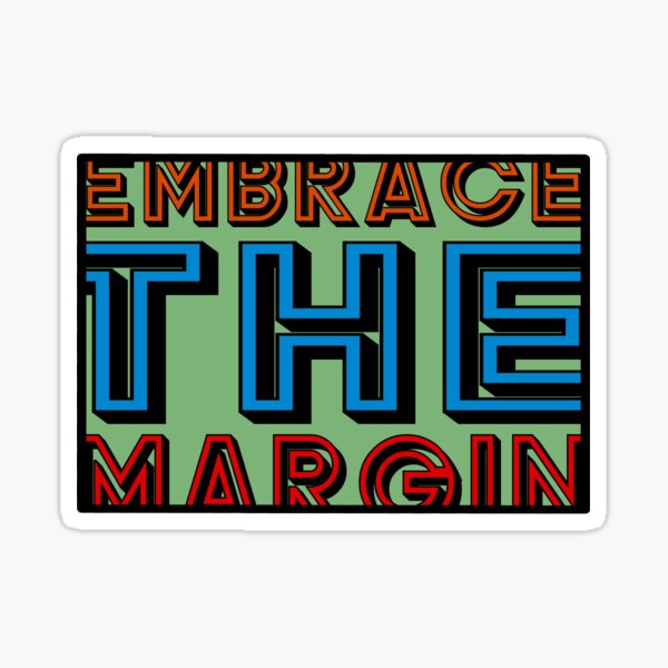 "Embrace the Margin" Sticker for Sale by spiralpaper Redbubble