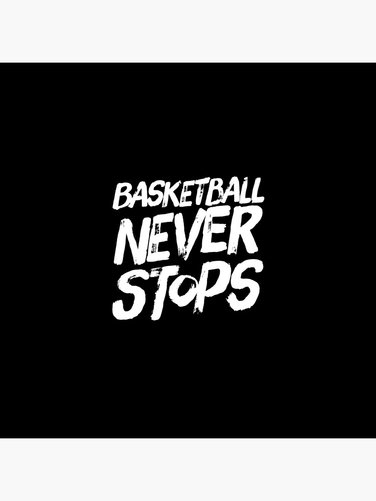 basketball never stops